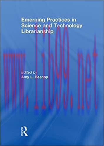 Emerging Practices in Science and Technology Librarianship 1st Edition,