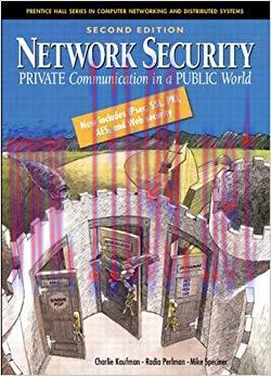 Network Security: Private Communications in a Public World (Radia Perlman Series in Computer Ne...