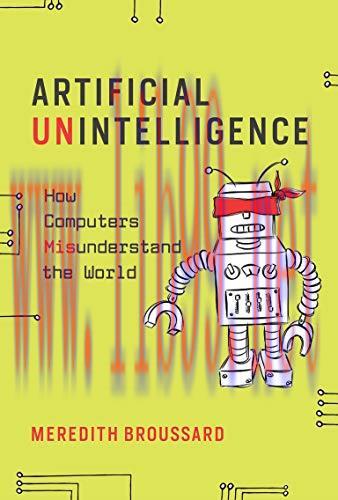 [FOX-Ebook]Artificial Unintelligence: How Computers Misunderstand the World