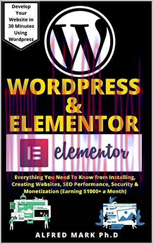 [FOX-Ebook]WORDPRESS & ELEMENTOR MASTERY BOOK: Everything You Need To Know from_ Installing, Cr...