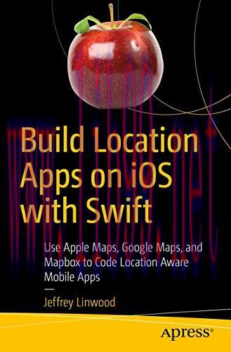 [FOX-Ebook]Build Location Apps on iOS with Swift: Use Apple Maps, Google Maps, and Mapbox to Co...