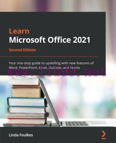 [FOX-Ebook]Learn Microsoft Office 2021: Your one-stop guide to upskilling with new features of ...