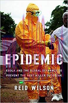 (PDF)Epidemic: Ebola and the Global Scramble to Prevent the Next Killer Outbreak 1st Edition