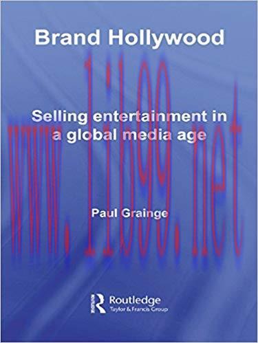 Brand Hollywood: Selling Entertainment in a Global Media Age 1st Edition,
