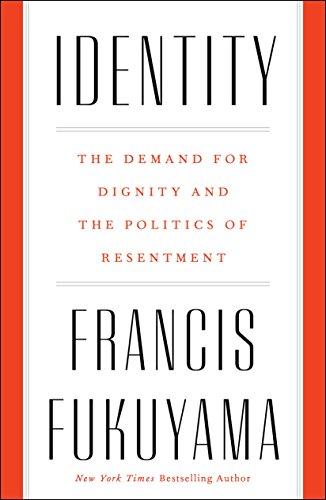(PDF)Identity The Demand for Dignity and the Politics of Resentment