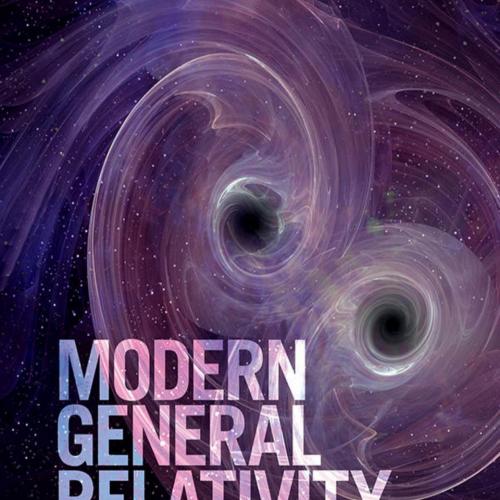 Modern General Relativity Black Holes, Gravitational Waves, and Cosmology