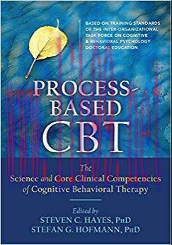 (PDF)Process-Based CBT: The Science and Core Clinical Competencies of Cognitive Behavioral Ther...