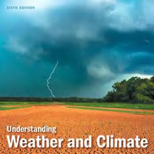 Understanding weather and climate 6th Edition