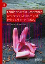 [PDF]Feminist Art in Resistance: Aesthetics, Methods and Politics of Art in Turkey