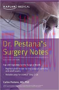 [AME]Dr. Pestana's Surgery Notes: Top 180 Vignettes for the Surgical Wards (Kaplan Test Prep), ...