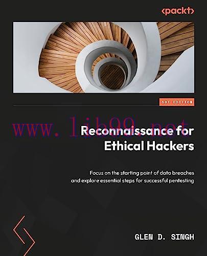 [FOX-Ebook]Reconnaissance for Ethical Hackers: Focus on the starting point of data breaches and...