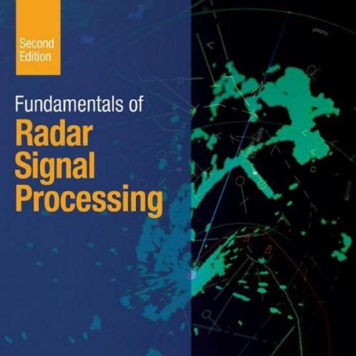 Fundamentals of Radar Signal Processing, 2nd Second Edition (McGraw-Hill Professional Engineeri...