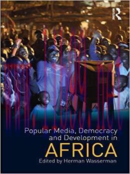 Popular Media, Democracy and Development in Africa (Internationalizing Media Studies) 1st Editi...