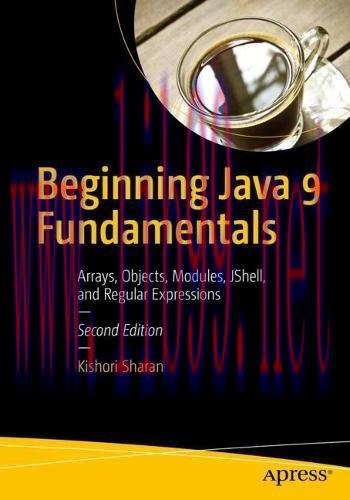 [FOX-Ebook]Beginning Java 9 Fundamentals: Arrays, Objects, Modules, JShell, and Regular Express...