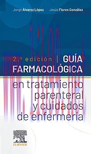 [AME]Gu&iacute;a farmacol&oacute;gica en tratamiento parenteral y cuidados de enfermer&iacute;a, 2.&ordf; Edici&oacute;n (Origin...