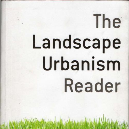 Landscape Urbanism Reader 1th1, The - Wei Zhi