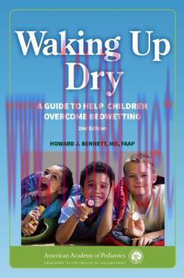 [AME]Waking up Dry: A Guide to Help Children Overcome Bedwetting, 2nd Edition