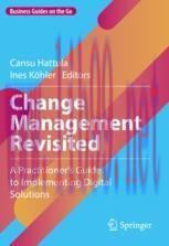 [PDF]Change Management Revisited: A Practitioner&lsquo;s Guide to Implementing Digital Solutions