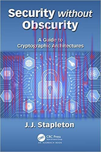 (PDF)Security without Obscurity: A Guide to Cryptographic Architectures 1st Edition