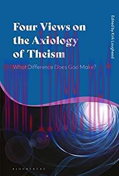 (PDF)Four Views on the Axiology of Theism: What Difference Does God Make?