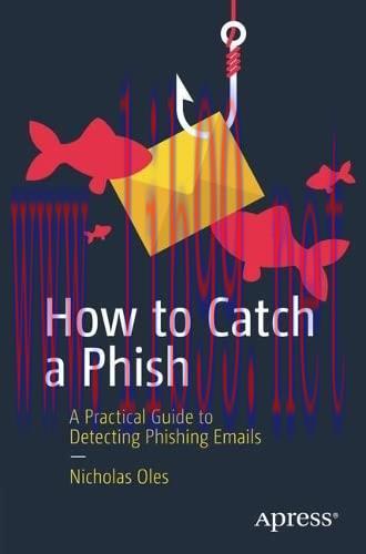 [FOX-Ebook]How to Catch a Phish: A Practical Guide to Detecting Phishing Emails