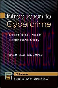 Introduction to Cybercrime: Computer Crimes, Laws, and Policing in the 21st Century (Praeger Se...