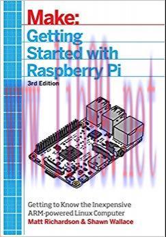 Getting Started With Raspberry Pi: An Introduction to the Fastest-Selling Computer in the World...