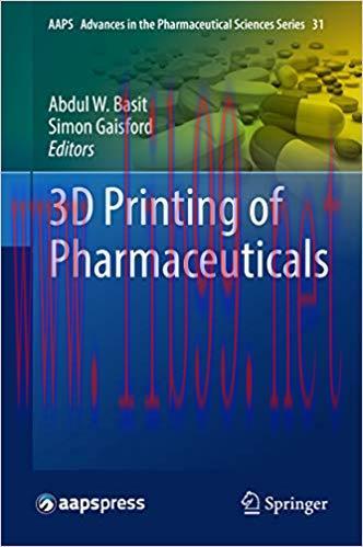 (PDF)3D Printing of Pharmaceuticals (AAPS Advances in the Pharmaceutical Sciences Series Book 3...