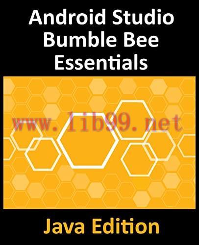 [FOX-Ebook]Android Studio Bumble Bee Essentials - Java Edition: Developing Android Apps Using A...