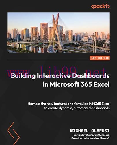 [FOX-Ebook]Building Interactive Dashboards in Microsoft 365 Excel: Harness the new features and...
