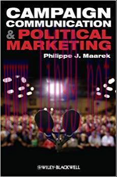 Campaign Communication and Political Marketing 1st Edition,