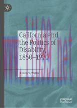 [PDF]California and the Politics of Disability, 1850&ndash;1970