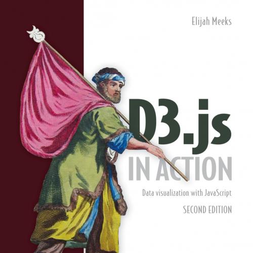 Manning D3 js in Action Data visualization with JavaScript 2nd Edition 1617294489