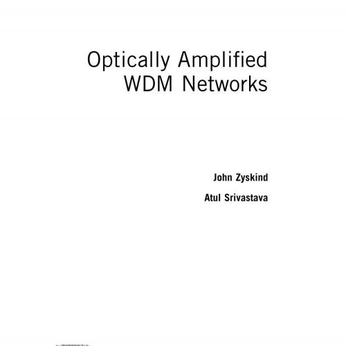 Optically Amplified WDM Networks-Elsevier (2010) - 4_8=8AB@0B_@
