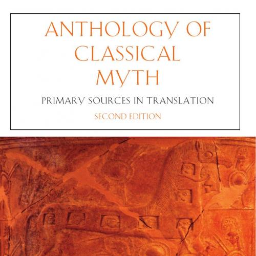 Anthology of Classical Myth Primary Sources in Translation 2nd Edition by Stephen M. Trzaskoma