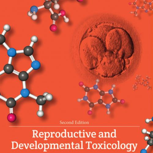 Reproductive and Developmental Toxicology 2nd Edition