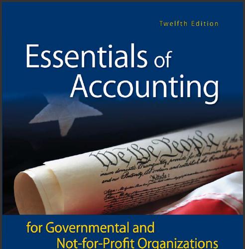 (Solution Manual)Essentials of Accounting for Governmental and Not-for-Profit Organizations 12t...