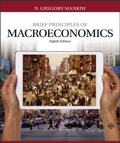 (Solution Manual)Brief Principles of Macroeconomics , 8th Edition by N. Gregory Mankiw.zip