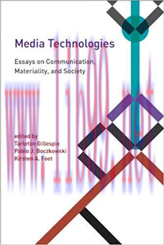 Media Technologies: Essays on Communication, Materiality, and Society (Inside Technology) 1st E...