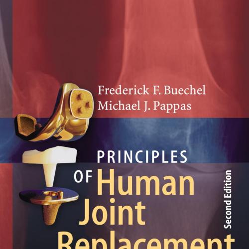 Principles of Human Joint Replacement Design and Clinical Application 2nd Edition