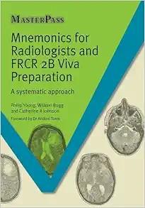 [AME]Mnemonics for Radiologists and FRCR 2B Viva Preparation: A Systematic Approach (Masterpass...