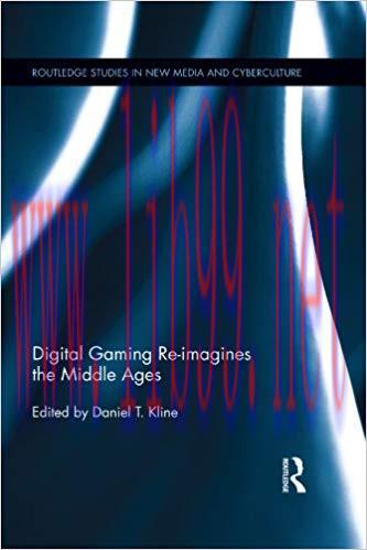 Digital Gaming Re-imagines the Middle Ages (Routledge Studies in New Media and Cyberculture) 1s...
