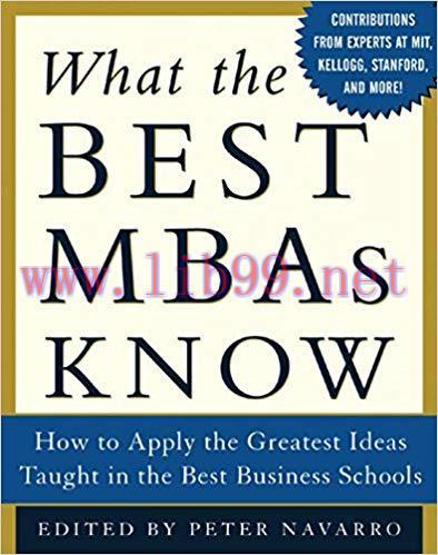 What the Best MBAs Know: How to Apply the Greatest Ideas Taught in the Best Business Schools 1s...