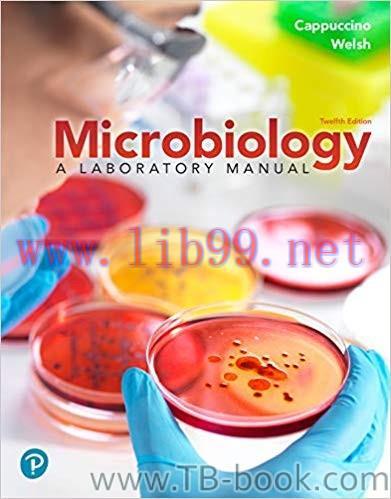 Microbiology: A Laboratory Manual 12th Edition by James G. Cappuccino