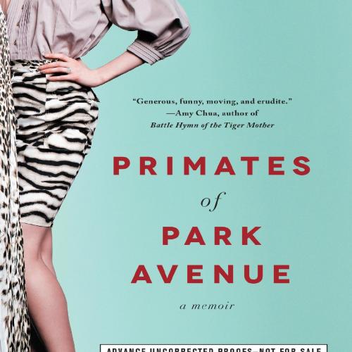 Primates of Park Avenue_ A Memoir