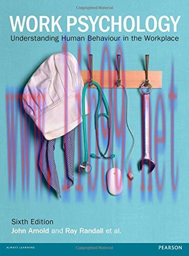 [FOX-Ebook]Work Psychology: Understanding Human Behaviour in the Workplace, 6th Edition