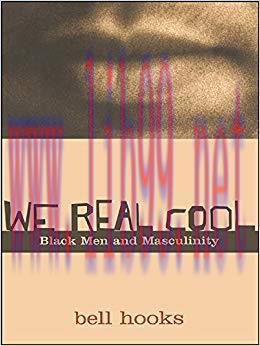 We Real Cool: Black Men and Masculinity 1st Edition,