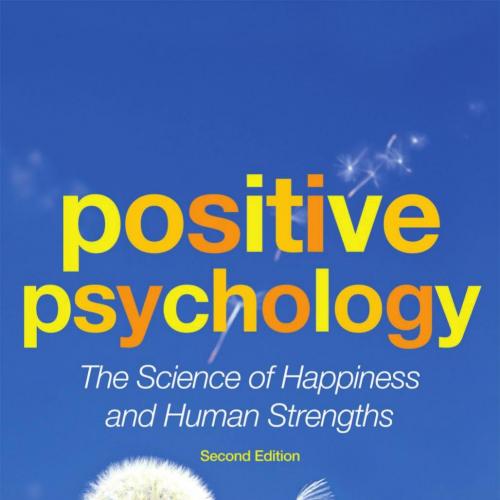 Positive Psychology The Science of Happiness and Human Strengths, 2nd Edition