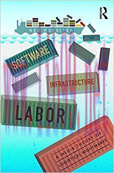 Software, Infrastructure, Labor: A Media Theory of Logistical Nightmares 1st Edition,