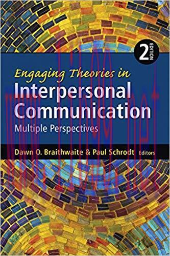 Engaging Theories in Interpersonal Communication: Multiple Perspectives (NULL) 2nd Edition,